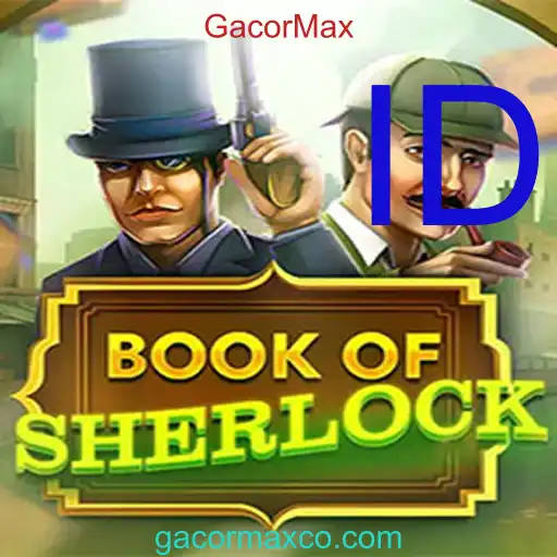 Book of Sherlock: Mengungkap Misteri dengan GacorMax